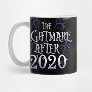 The Nightmare After 2020 Funny Quote Mug